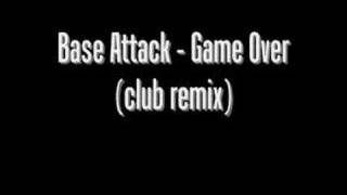 Base Attack  Game Over club remix [upl. by Fenn]