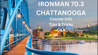 IRONMAN 703 Chattanooga Course Info Tips amp Tricks and QampA [upl. by Awad328]