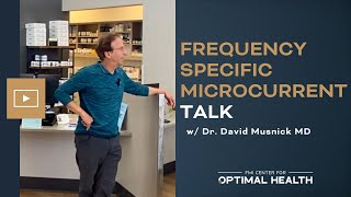 Dr David Musnick Frequency Specific Microcurrent Talk 62824 [upl. by Aronid]