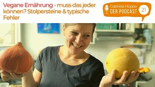 Vegane Ernährung – muss das jeder können Stolpersteine amp typische Fehler  21 [upl. by Regdirb]