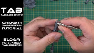 magnetisieren Tutorial  Eldar Fire Prism  Miniaturen magnetisieren  Tab Table and beyond [upl. by Sela]