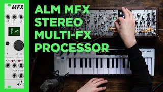 Review ALM MFX the Ultimate Eurorack Stereo Effects Processor feat TheUnperson [upl. by Twelve]