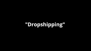 Dropshipping [upl. by Guy]