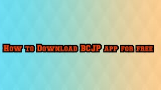 How to Download BCJP app for free Pls read more discussion at the description below [upl. by Ola]