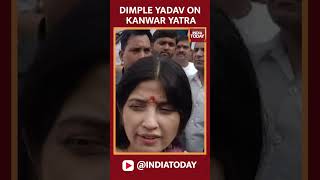 Dimple Yadav Speaks On Kanwar Yatra  Kanwar Yatra 2024  India Today [upl. by Carlen908]