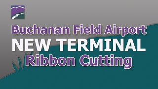 Buchanan Field Airport Ribbon Cutting October 29 2024 [upl. by Gnouh576]