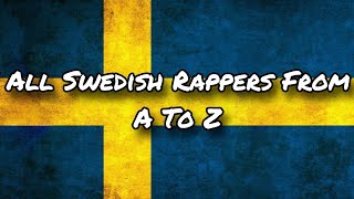 All Swedish Rappers From A To Z 🇸🇪 [upl. by Khajeh]