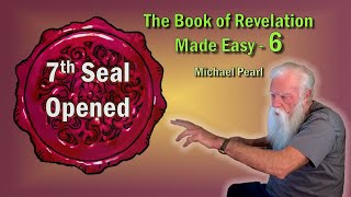 The 7th Seal Opened  Revelation Made Easy [upl. by Katinka279]