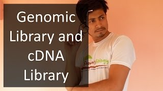 Gene Library  Genomic Library and cDNA Library [upl. by Enilreug]