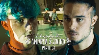 A História de Andrea e Jairo  PARTE 3 [upl. by Marla91]