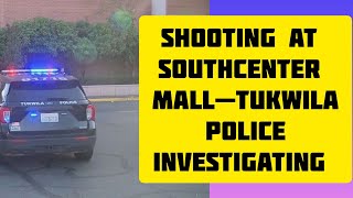 BREAKING Shooting at Southcenter Mall—Tukwila Police Investigating Parking Lot Incident [upl. by Nivel145]