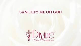 Sanctify Me Oh God  Divine Hymns  Lyrics Video [upl. by Soane]