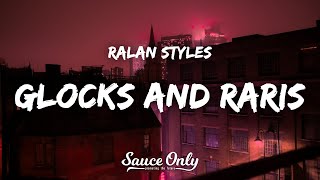 Ralan Styles  Glocks and Raris Lyrics [upl. by Howlend]