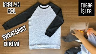 Reglan Kol Sweatshirt Dikimi  Kalıptan Reglan Kol Sweatshirt Yapımı KENDİN YAP  Tuğba İşler [upl. by Moyers62]