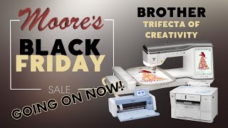 Brother Trifecta of Creativity  Moore’s Black Friday Sale [upl. by Jamey]