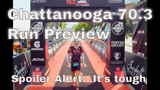 Ironman Chattanooga 703 Run Course Preview [upl. by Dnalrag337]