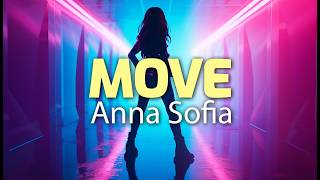 Anna Sofia  Move  Lyrics [upl. by Enowtna704]