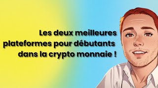 Les 2 meilleures plateformes pour débutants en crypto [upl. by Aleyak]