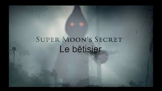 Super Moons Secret  Le Bêtisier [upl. by Brigham648]