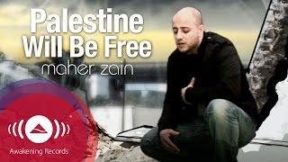 Maher Zain  Palestine Will Be Free  ماهر زين  فلسطين سوف تتحرر  Official Music Video [upl. by Dulcie758]