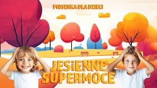 Jesienne Supermoce  Jesienna piosenka dla dzieci Disco Kids [upl. by Kristofer]