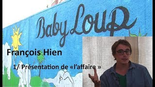 François Hien  La crèche Babyloup 1 Présentation de quotlaffairequot [upl. by Nuahsed]