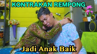 JADI ANAK BAIK  KONTRAKAN REMPONG EPISODE 730 [upl. by Fesuoy971]