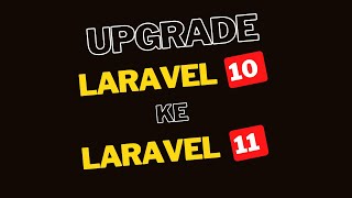 Cara Upgrade Laravel 10 ke Laravel 11 [upl. by Norit915]