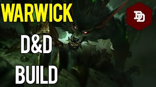 How To Build Warwick in DampD 5e  League of Legends Dungeons and Dragons Builds [upl. by Nanine880]