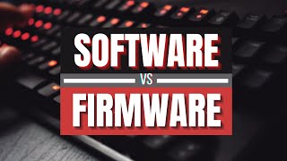 Software vs Firmware  Whats the Difference [upl. by Oicnanev]