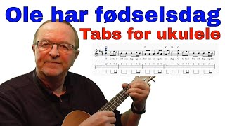 Ole har fødselsdag Tabs for ukulele Tabulatur tekst og akkorder [upl. by Etnor990]