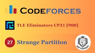 A Strange Partition  Codeforces  TLEEliminators CP31  900 Rated  GET CONCEPT [upl. by Imac]