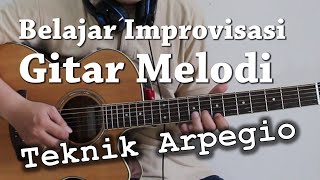 Belajar improvisasi gitar melodi dengan teknik arpegio [upl. by Airdnaxila]