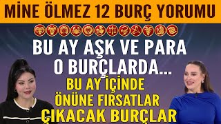 Mine Ölmezden 12 Burç Yorumu Bu Ay Aşk ve Para O Burçlarda Önüne Fırsatlar Çıkacak Burçlar [upl. by Jeritah910]