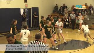 Fair Haven vs Windsor Girls Varsity Basketball  February 3 2024 [upl. by Retep765]