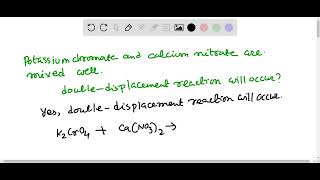 If solutions of potassium chromate and sodium nitrate are mixed will a double displacement reaction [upl. by Ahseined]