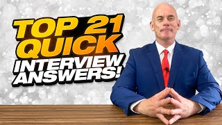 TOP 21 QUICK ANSWERS TO JOB INTERVIEW QUESTIONS [upl. by Eirrot]