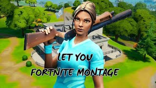 Let you  Fortnite Montage [upl. by Dusa]