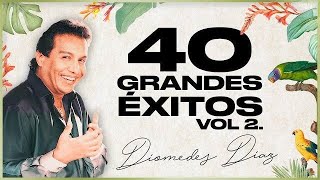 40 Grandes Éxitos Vol 2 Diomedes Díaz  Audio Oficial [upl. by Halla711]