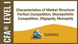 CFA® Level I Economics  Characteristics of Market Structure [upl. by Goodrow]