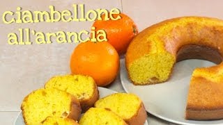 CIAMBELLONE ALLARANCIA FATTO IN CASA DA BENEDETTA [upl. by Llenral]