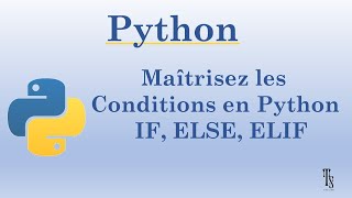 Maîtrisez les Conditions en Python  IF ELSE ELIF Simplifiés [upl. by Moor]