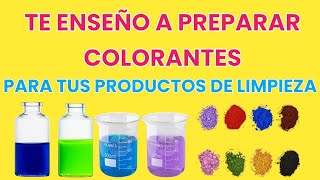 TE ENSEÑO A PREPARAR COLORANTES PARA TUS PRODUCTOS DE LIMPIEZA Y EMPIEZA A GANAR DINERO 💵 [upl. by Stephens]