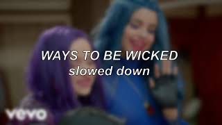 Descendants 2  Ways to Be Wicked  Slowed Down [upl. by Jedediah]