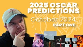 2025 OSCAR PREDICTIONS  October 2024  Part One [upl. by Marron]