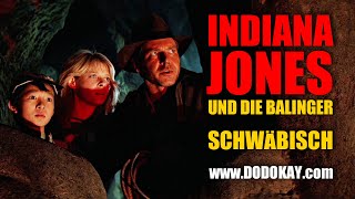 dodokay  Indiana Jones und die Balinger  schwäbisch [upl. by Pasadis]