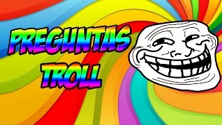 PREGUNTAS TROLL [upl. by Eidnarb977]