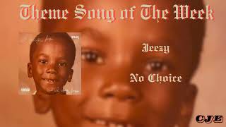 Jeezy  No Choice  Theme Song of The Week  I Might ForgiveBut I Dont Forget [upl. by Einned]