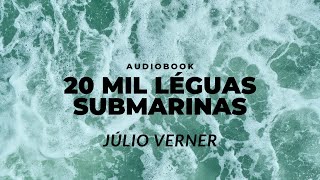 AUDIOBOOK  Vinte mil léguas submarinas  Júlio Verne [upl. by Sofko121]