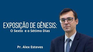 Exposição de Gênesis O Sexto e o Sétimo Dias [upl. by Senn]